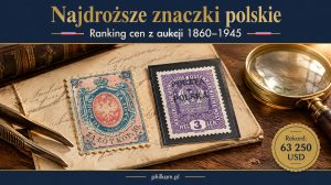 Najdroższe znaczki polskie – Polska nr 1 z 1860 roku i znaczek z nadrukiem POCZTA POLSKA z 1919 roku